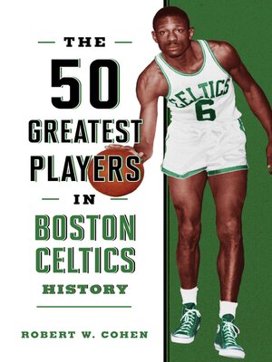 cover image of The 50 Greatest Players in Boston Celtics History